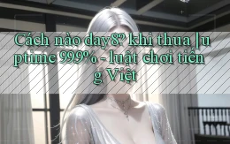 Cách nào day8 khi thua uptime 99.9%   luật chơi tiếng Việt