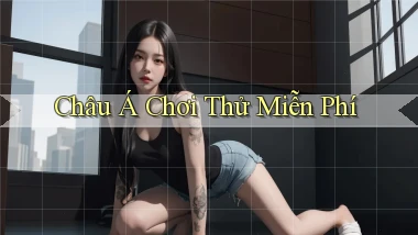 Châu Á Chơi thử miễn phí