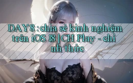 DAY8 chia sẻ kinh nghiệm trên iOS 18 CH Play   chính thức