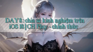 DAY8 chia sẻ kinh nghiệm trên iOS 18 CH Play   chính thức