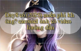 Day8 có (2025) miễn phí không carousel ảnh có video hướng dẫn