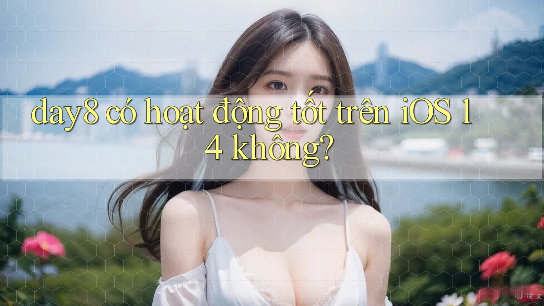 day8 có hoạt động tốt trên iOS 14 không?