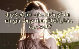 day8 có lừa đảo không đánh giá công tâm (2026), bản cho web