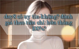 day8 có uy tín không đánh giá theo tiêu chí hứa thắng 100%