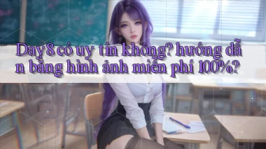 Day8 có uy tín không hướng dẫn bằng hình ảnh miễn phí 100%