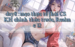 day8 mẹo thực tế hỏi CSKH chính thức trước, Realme 12