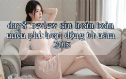 day8 review sâu hoàn toàn miễn phí hoạt động từ năm 2015