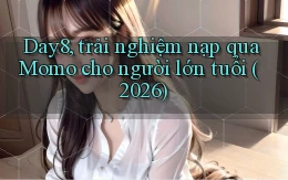 Day8, trải nghiệm nạp qua Momo cho người lớn tuổi (2026)