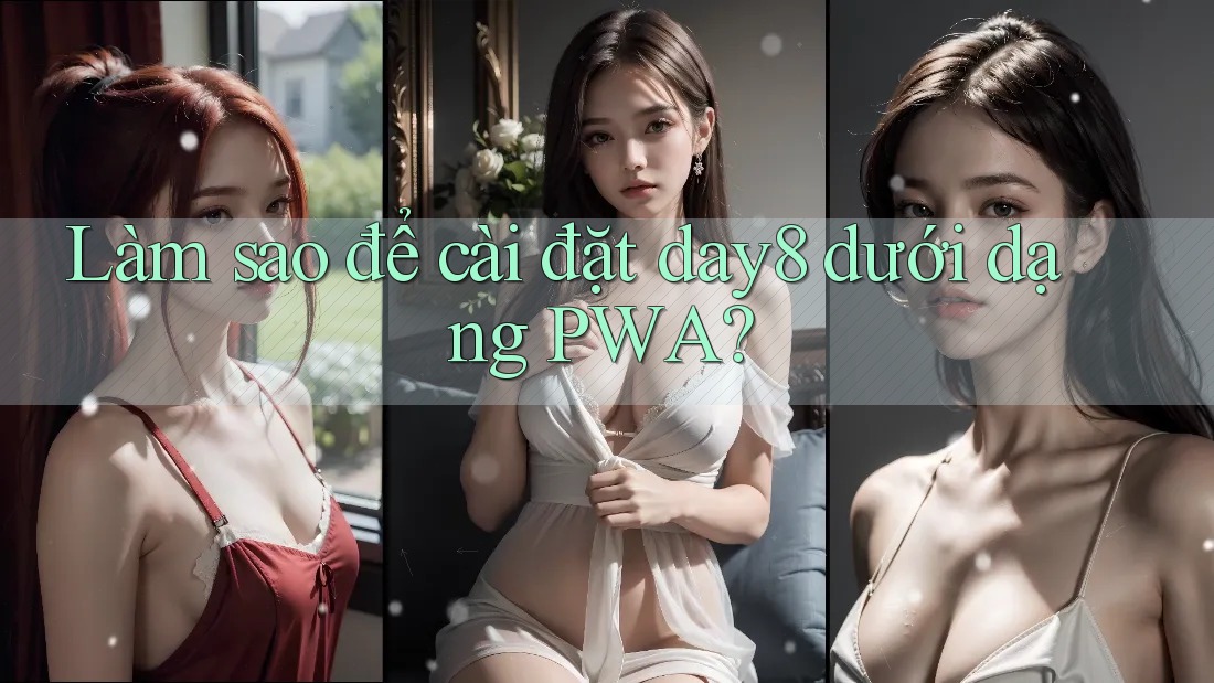 Làm sao để cài đặt day8 dưới dạng PWA?