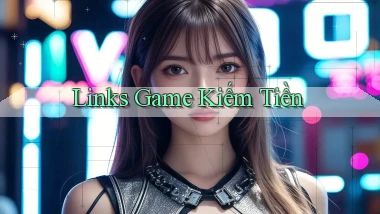 Links Game kiếm tiền