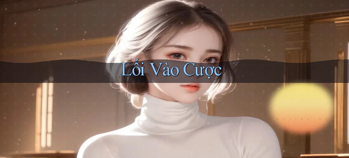 Lối vào Cược