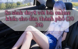 So sánh day8 với bài online khác cho dân thành phố (2026)