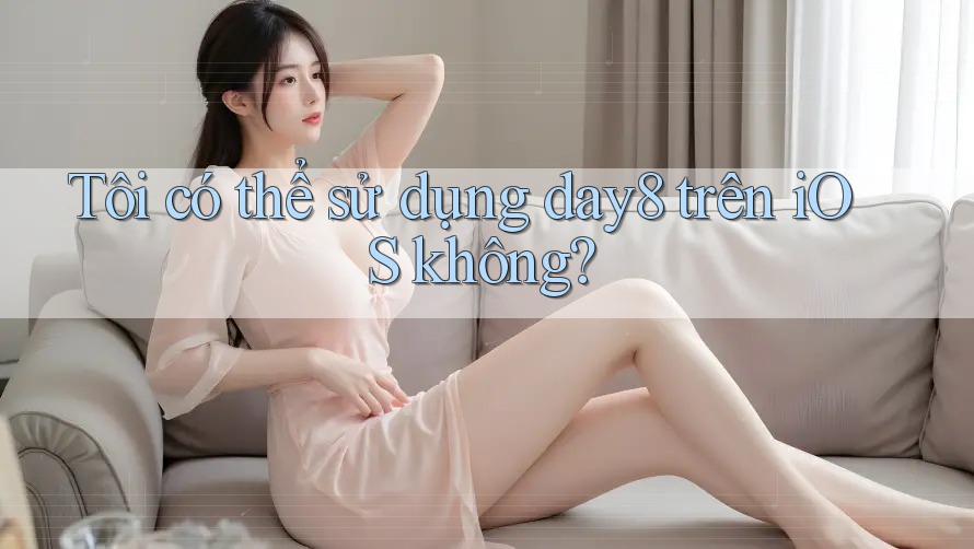 Tôi có thể sử dụng day8 trên iOS không?