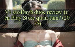 Vì sao Day8 được review trên Play Store quan tâm (2025)